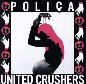 UNITED CRUSHERS [CD] POLICA