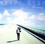 AAA Nissy（西島隆弘） 【受注限定生産盤】Never Stop （CD+DVD） [CD]
