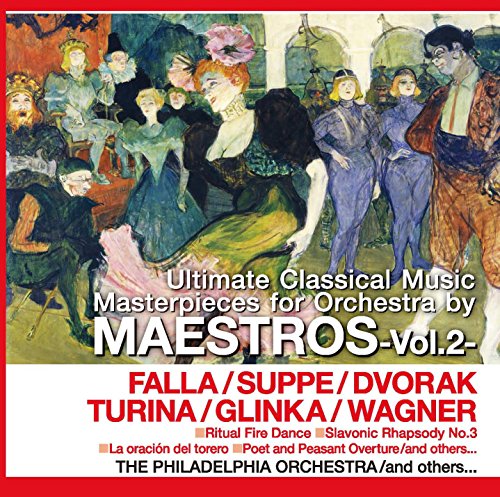 ファリャ / スッペ / ドヴォルザーク / トゥリーナ / グリンカ / ワーグナー Uitimate Classical Music Masterpieces for Orchestra by PCD-449