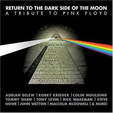 RETURN TO THE DARK SIDE OF THE MOON A TRIBUTE TO PINK FLOYD [CD] オムニバス ビリー・シャーウッド エイドリアン・ブリュー C.C.ホワイト トミー・ショウ ジョン・ウェットン コリン・ムールディング マルコム・マクダウェル ラリー・ファスト ロベン・フォード; ロビー・クレイガー