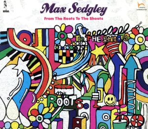 FROM THE ROOTS TO THE SHOOTS [CD] マックス・セッジリー