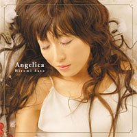 Angelica [CD] 佐藤裕美 佐藤裕美 上松範康 宮内理恵 片岡とも 藤間仁 藤田淳平; 菊田大介