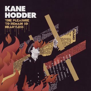 ザ・プレジャー・トゥ・リメイン・ソー・ハートレス [CD] ケイン・ホッダー