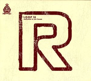 Loop 10th ”R” [CD] オムニバス Loop Session キング・ブリット・プレゼンツ・シルク130 DJ Nori フランコイス・K フェイズド・イジャッツ・フィーチャリング・サリー・ロジャース バー・サンバ Jazztronik DJ Mochizuki ベースメント・ジャックス; ア・ハンドレッド・バーズ