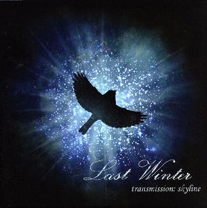 トランスミッション:スカイライン [CD] ラスト・ウィンター; ラスト・ウィンター