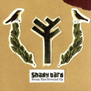フロム・ザ・グラウンド・アップ [CD] シェイディ・バード