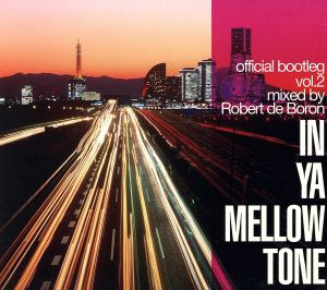 イン・ヤ・メロウ・トーン・オフィシャル・ブートレッグ2 [CD] ロバート・デ・ボロン