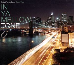 IN YA MELLOW TONE6 [CD] オムニバス
