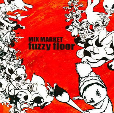 ＦＵＺＺＹ ＦＬＯＯＲ [CD] ＭＩＸ ＭＡＲＫＥＴ