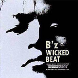 B'z | WICKED BEAT [CD] B’z Kohshi Inaba Takahiro Matsumoto; Masao Akashi