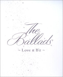 The Ballads ~Love & B'z~ [CD] B’z