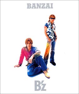 BANZAI [CD] B’z; KOSHI INABA