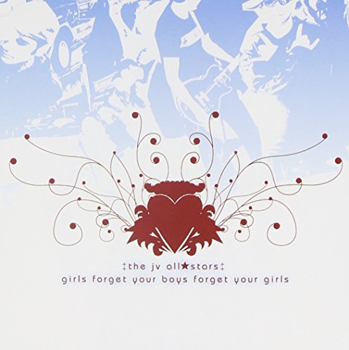 GIRLS FORGET YOUR BOYS FORGET YOUR GIRLS [CD] ザ・JV・オール★スターズ