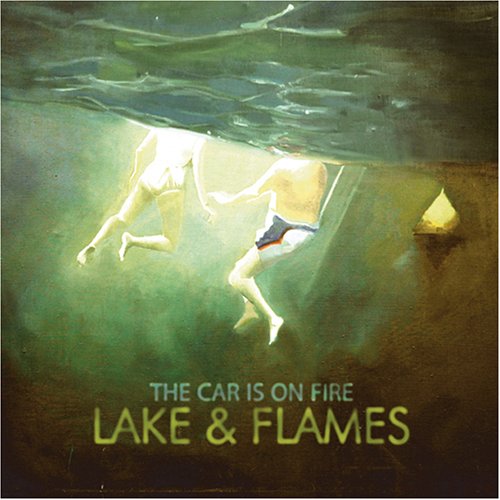 Lake&Flames [CD] The Car Is On Fire