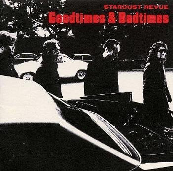 Goodtimes&Badtimes [CD] スターダスト・レビュー 林紀勝 並河祥太 根本要 柿沼清史 ロバート・スコット 寺田正美 矢代恒彦 十川知司 光田健一 スターダスト・レビュー; 山本公樹