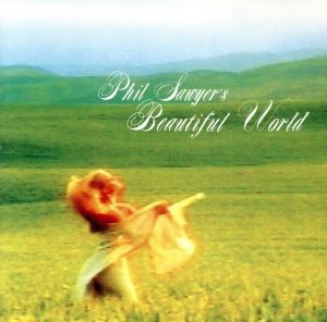 ワンダフル・ワールド [CD] フィル・ソーヤー