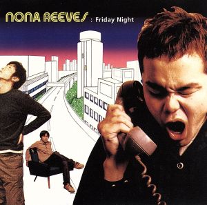 Friday Night [CD] ノーナ・リーブス 西寺豪太; 山本拓夫