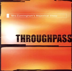 Mrs.Cunningham’s Majestical Sleep [CD] THROUGHPASS; 名古塁