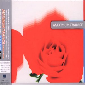 マキシマム・トランス [CD] オムニバス、 チャクラ、 ベイビー・D、 ガイア、 プラネット・パーフェクト、 ウルトラ5、 ヴァーチュオーソ、 ウィリアム・オービット、 ドクター・ノー、 アセンション; グリーン・コート