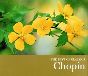 ベスト・オブ・クラシック(10)Chopin ベスト・オブ・ショパン [CD] オムニバス(クラシック) ショパン フレイレ(ネルソン) カツァリス(シプリアン) スルタノフ(アレクセイ) グリュッツマン(スザンヌ) レオンスカヤ(エリーザベト); ベレゾフスキー(ボリス)