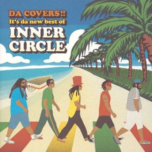 ダ・カヴァーズ~イッツ・ダ・ニュー・ベスト [CD] インナー・サークル