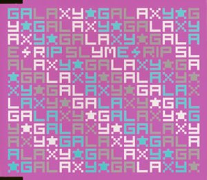 GALAXY [CD] RIP SLYME; RIP SLYME
