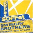 Swingin’Brothers(通常盤) [CD] SOFFet、 下町兄弟、 YoYo、 GooF、 BANANA ICE、 LiquidFunk、 鈴木よしひさ、 河野伸、 Naoto the Bomb、 藤本和則、 清水信之; SOFFet