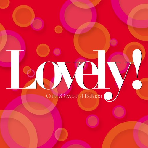 ラブリィ! Cute & Sweet J-Ballads [CD] TRF 小柳ゆき MY LITTLE LOVER 浜崎あゆみ オムニバス SPEED 華原朋美 MAX Every Little Thing globe; 篠原涼子 with t.komuro
