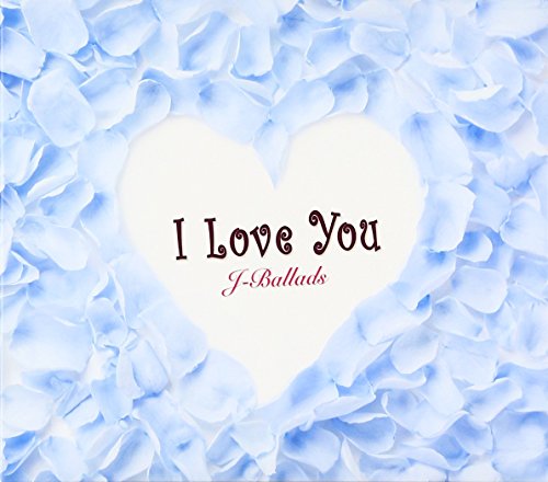 I Love You J-Ballads [CD] オムニバス ノーナ・リーヴス Sugar Soul the brilliant green What’s Love RYO THE SKYWALKER Steady&Co. RIP SLYME BONNIE PINK; 槇原敬之