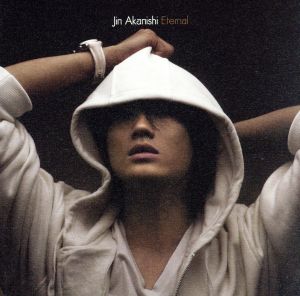 Ｅｔｅｒｎａｌ（会場限定盤） [CD] 赤西 仁