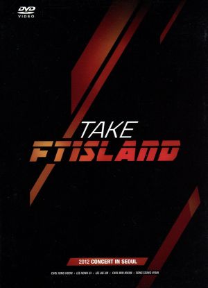 TAKE FTISLAND -2012 CONCERT IN SEOUL- [DVD] [DVD]