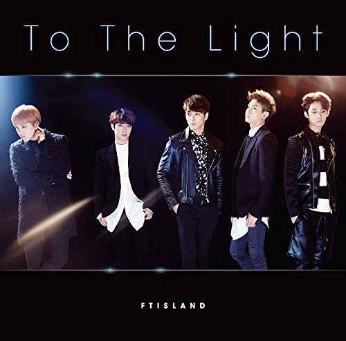 To The Light(初回限定盤B)(DVD付) [CD] FTISLAND