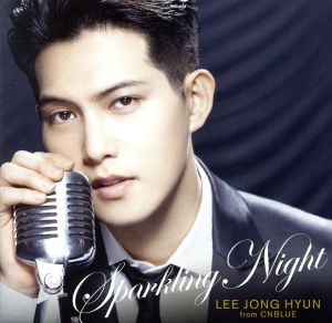SPARKLING NIGHT(初回限定盤) [CD] イ・ジョンヒョン(from CNBLUE)