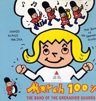 マーチ100%~スーザはもうた [CD] マーチ 英国近衛兵第1連隊軍楽隊 スーザ; ヒルズ少佐(フィリップ・E)