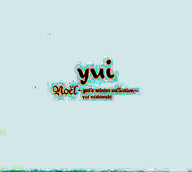 Noёl～yui’s winter Collection [CD] 西脇唯 西脇唯; ウルフ・トレッソン