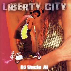 リバティ・シティ [CD] DJアンクル・アル