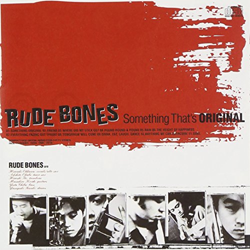 Something that’s original [CD] RUDE BONES; 大川裕明