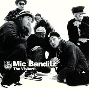 The Visitorz(CCCD) [CD] MIC BANDITZ、 Lori Fine、 VERBAL; Jaun Merrick