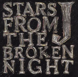 STARS FROM THE BROKEN NIGHT(DVD付)【初回生産限定盤】 [CD] J
