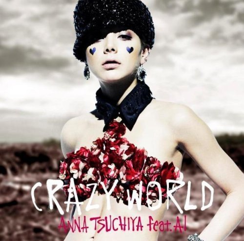Crazy World [CD] 土屋アンナ feat. AI