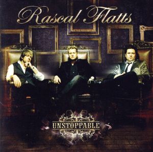 アンストッパブル [CD] RASCAL FLATTS