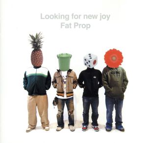 Looking for new joy [CD] Fat Prop