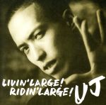 LIVIN’LARGE!RIDIN’LARGE! [CD] UJ