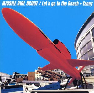 Let’s go to the [CD] Missile Girl Scoot; Missile Girl Scoot