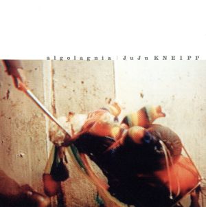 algolagnia [CD] JuJu KNEIPP
