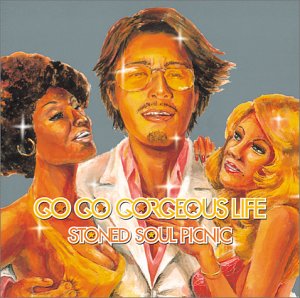 GO GO GORGEOUS LIFE [CD] STONED SOUL PICNIC