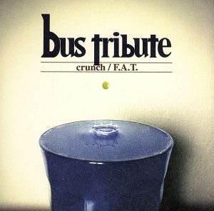 crunch/F.A.T [CD] bus tribute; 松内あきなり