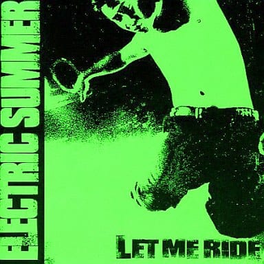 LET ME RIDE [CD] ELECTRIC SUMMER