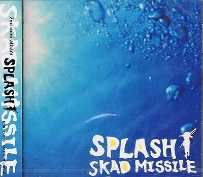 SPLASH [CD] SKAD MISSILE; SKAD MISSILE