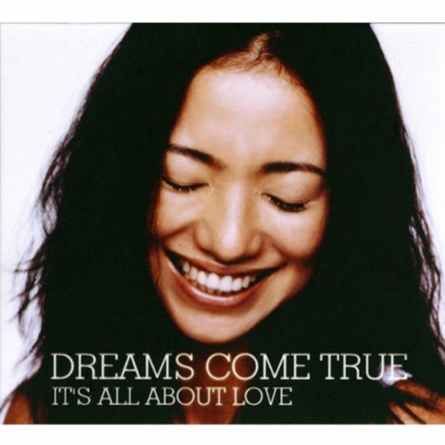 IT’S ALL ABOUT LOVE [CD] DREAMS COME TRUE MIWA YOSHIDA; MARK HUDSON